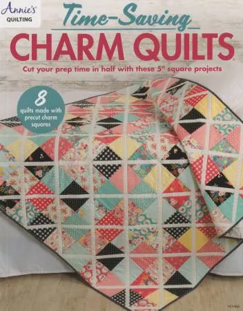 Annie's Time-Saving Charm Quilts 1414661book