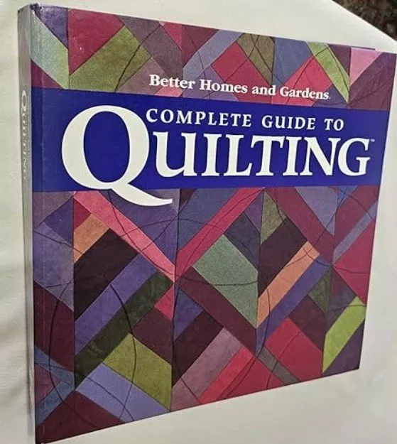 Better Homes and Gardens Complete Guide to Quilting Spiral Bound Book