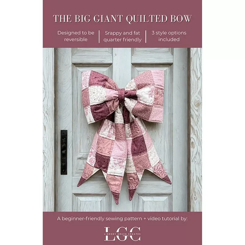 The Big Giant Quilted Bow Pattern by Lindsey Grace Creates
