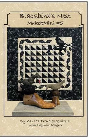 Blackbird's Nest Make it Mini 5 by Kansas Troubles Quilters KT-33004