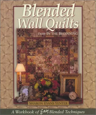 Blended Wall Quilts Book from In The Beginning - Hardcover