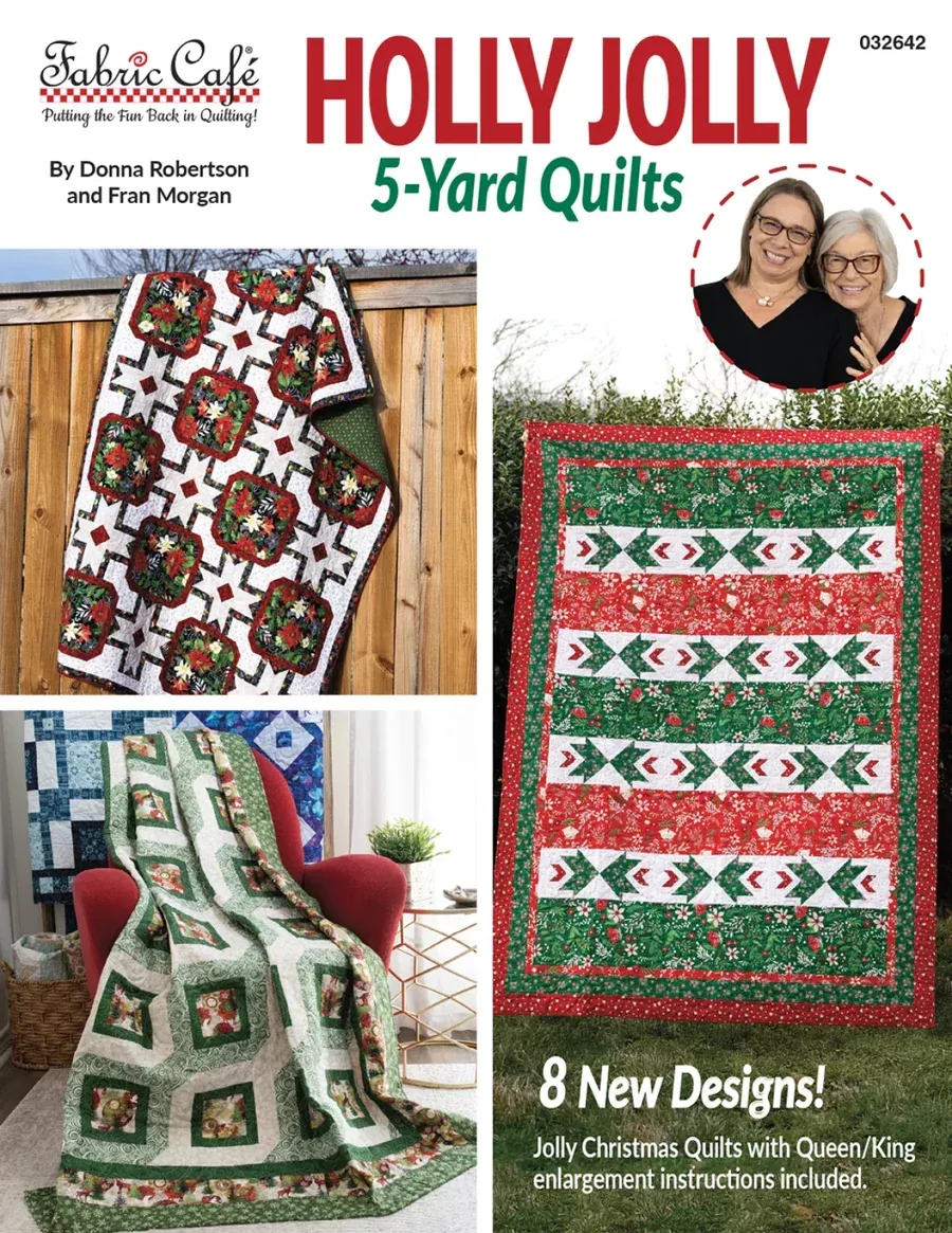 Fabric Cafe - Holly Jolly 5-Yard Quilts by Donna Robertson and Fran Morgan