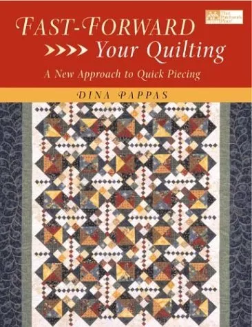 Fast-Forward Your Quilting Book by Dina Pappas