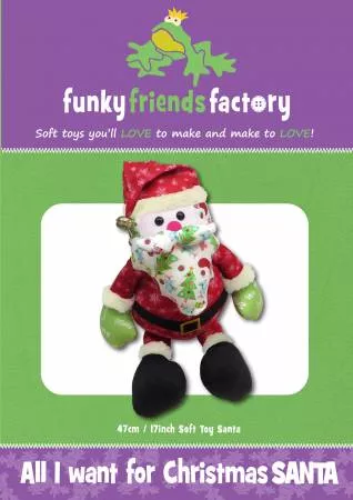 Funky Friends All I want for Christmas Santa PatternFF2748 ^
