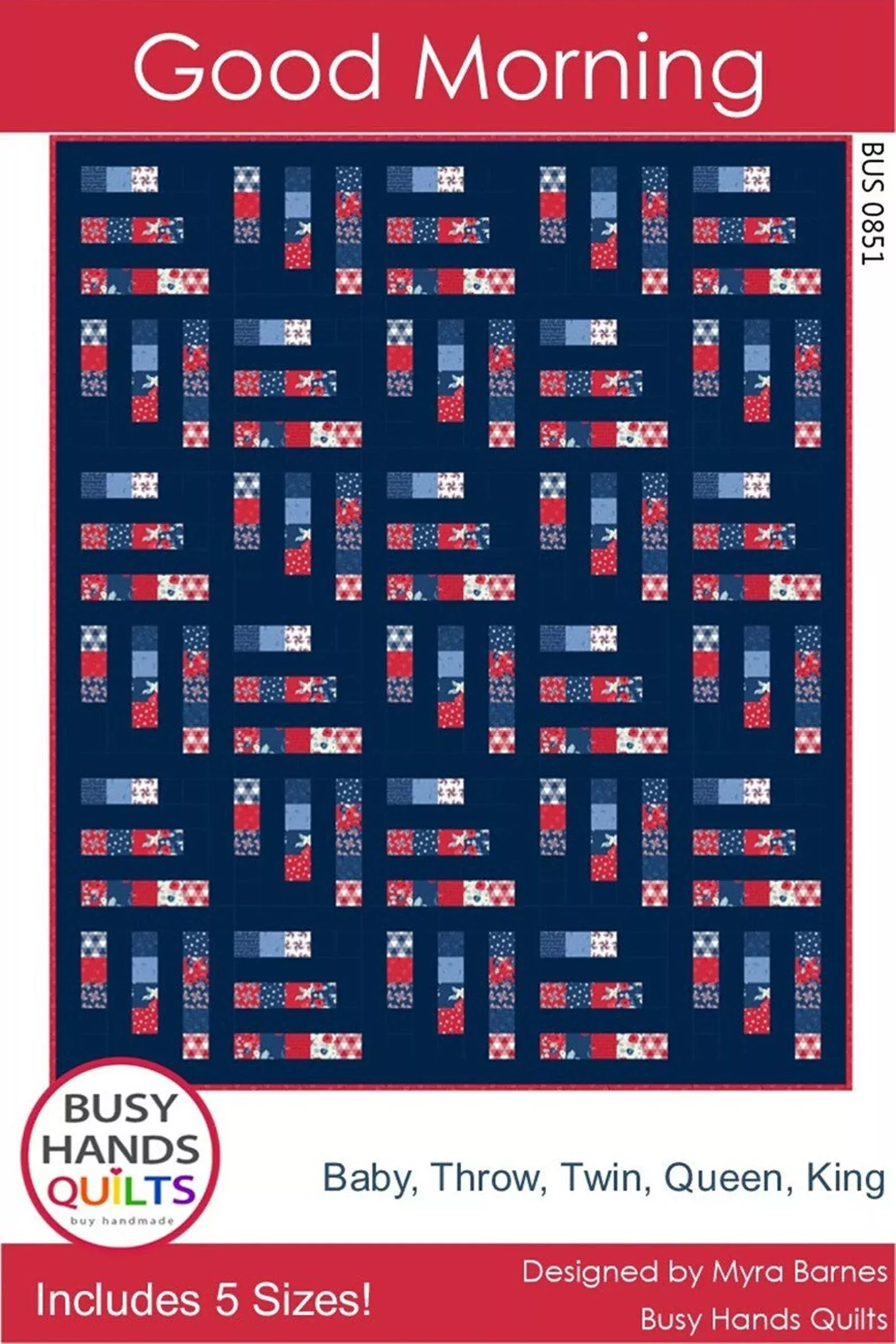 Good Morning Quilt Pattern - Designed by Myra Barnes for Busy Hands Quilts