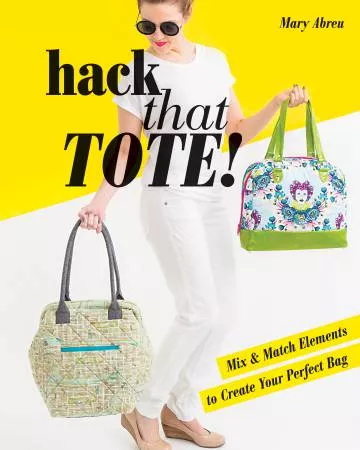 Hack That Tote! - Mary Abreu