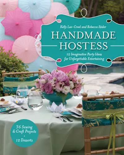 Handmade Hostess, Kelly Lee-Creel & Rebecca Soder