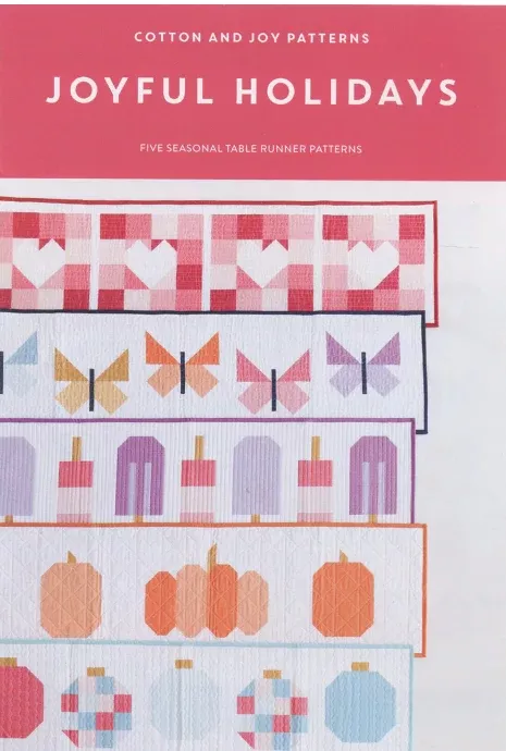 Joyful Holidays - Five Seasonal Table Runner Patterns by Cotton & Joy Patterns