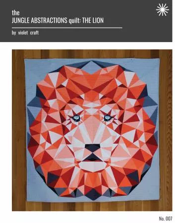 JUNGLE ABSTRACTIONS : THE LION QUILT Pattern - #VC007 - Violet Craft
