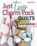 Just Two Charm Pack Quilts : Patterns - #CT11546 - C&T Publishing