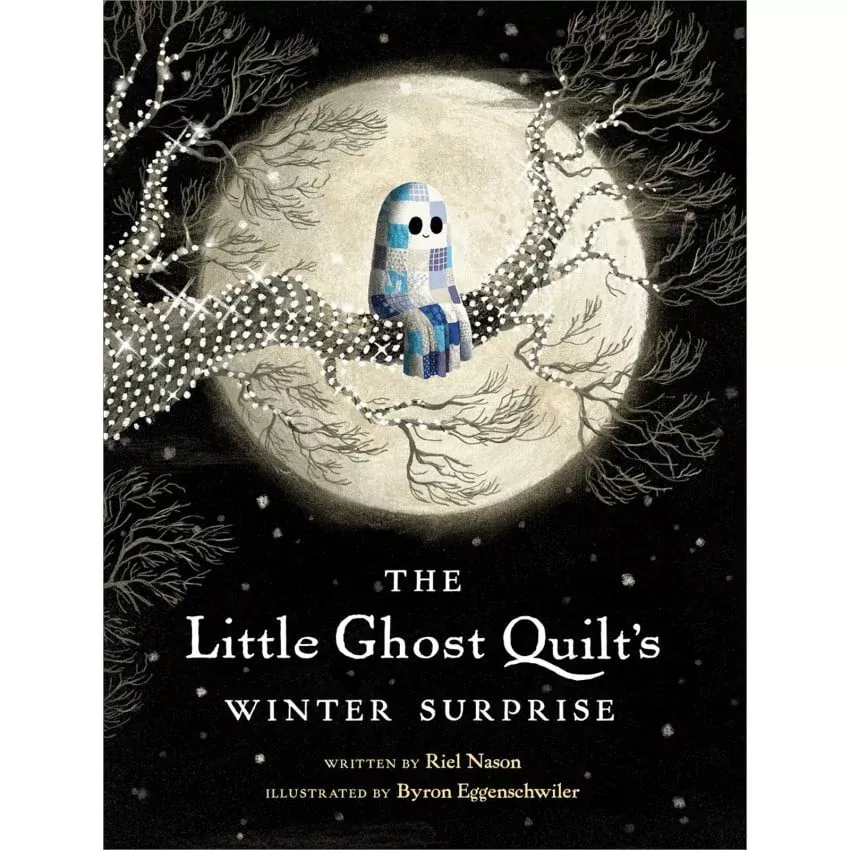 The Little Ghost Who Was a Quilt's Winter Surprise | Riel Nason