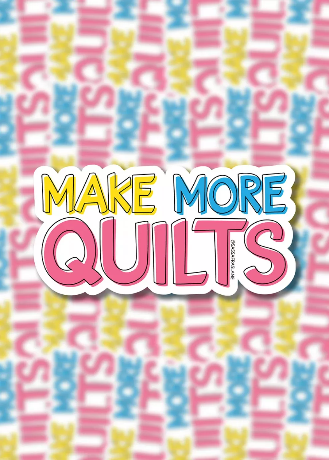 Make More Quilts Sticker