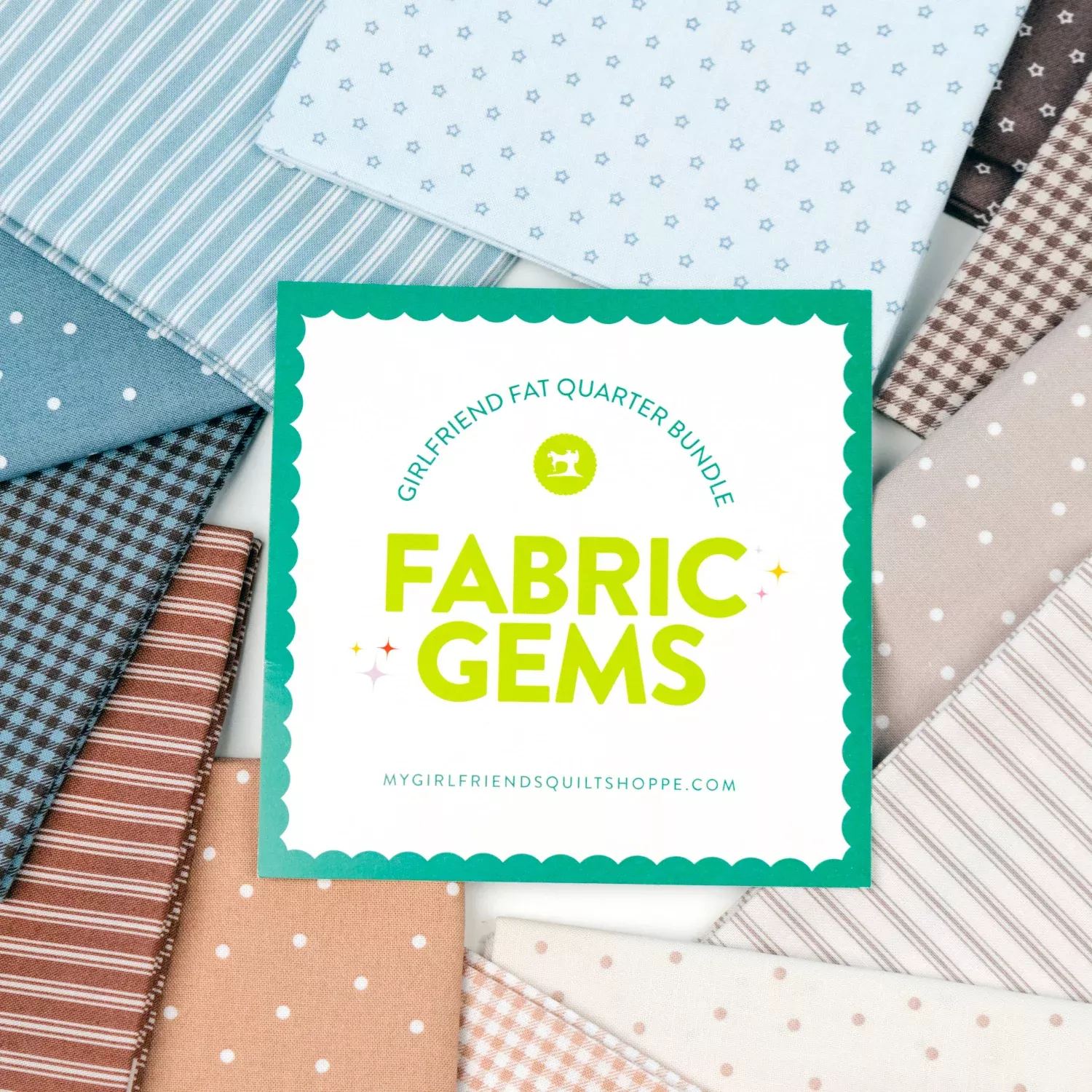 My Girlfriend's Quilt Shoppe Fabric Gems 1