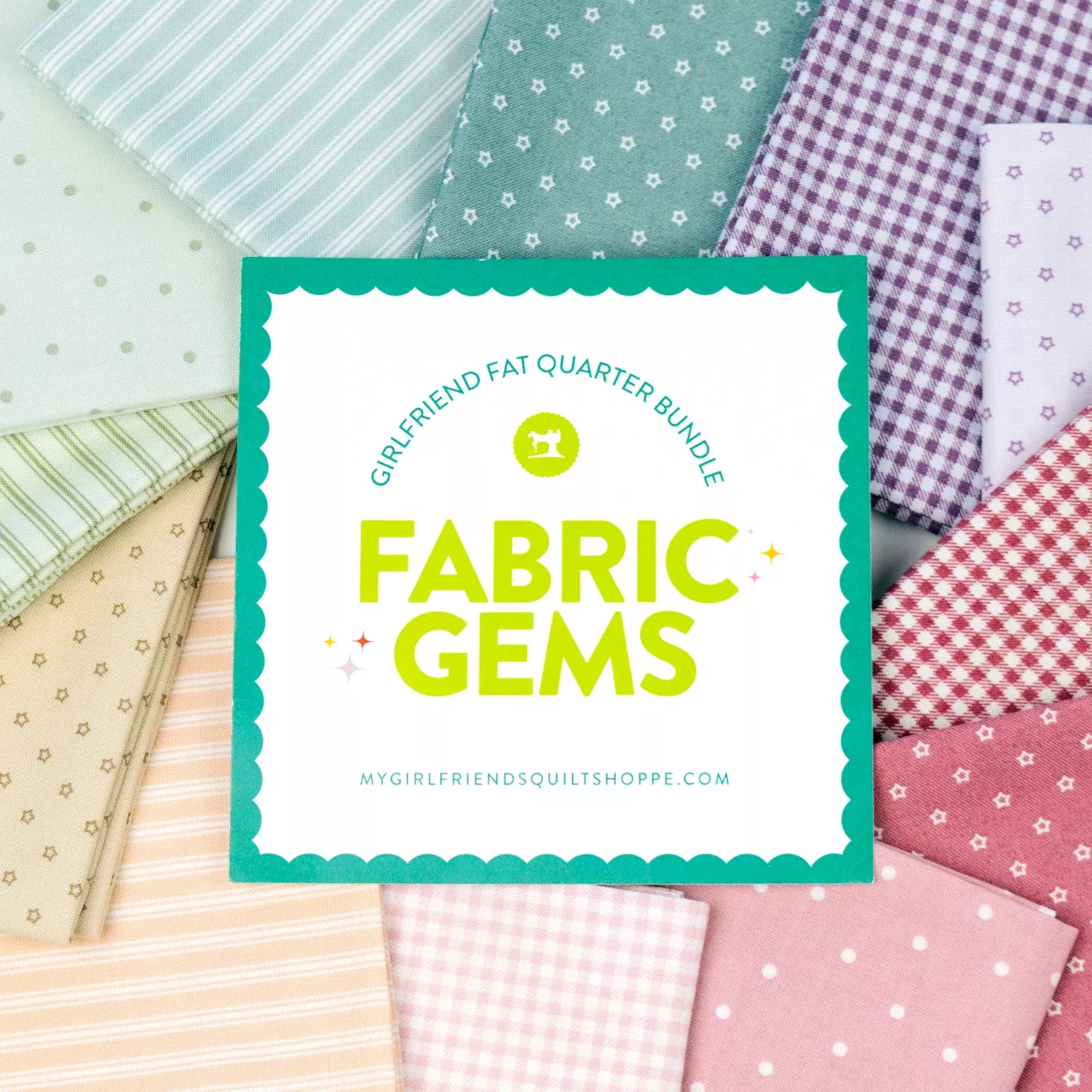 My Girlfriend's Quilt Shoppe Fabric Gems 2