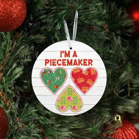 Ornament I'm a Piecemaker Metal