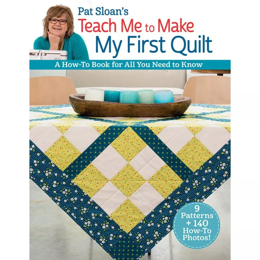 Pat Sloan's Teach Me to Make My First Quilt | Pat Sloan