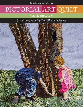 Pictorial Art Quilt Guidebook - Softcover