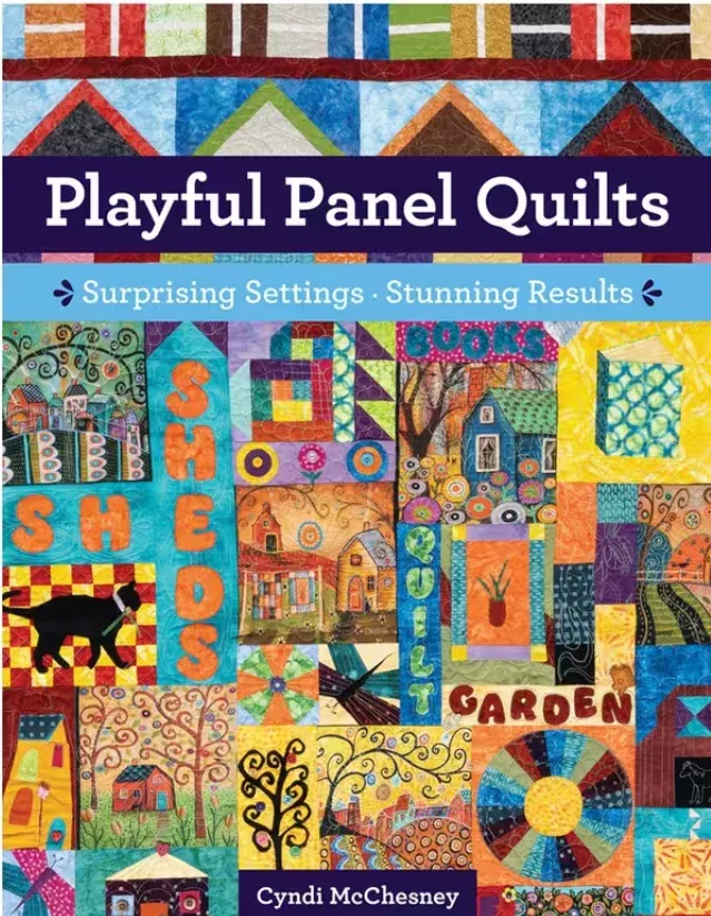 Playful Panel Quilts by Cyndi McChesney