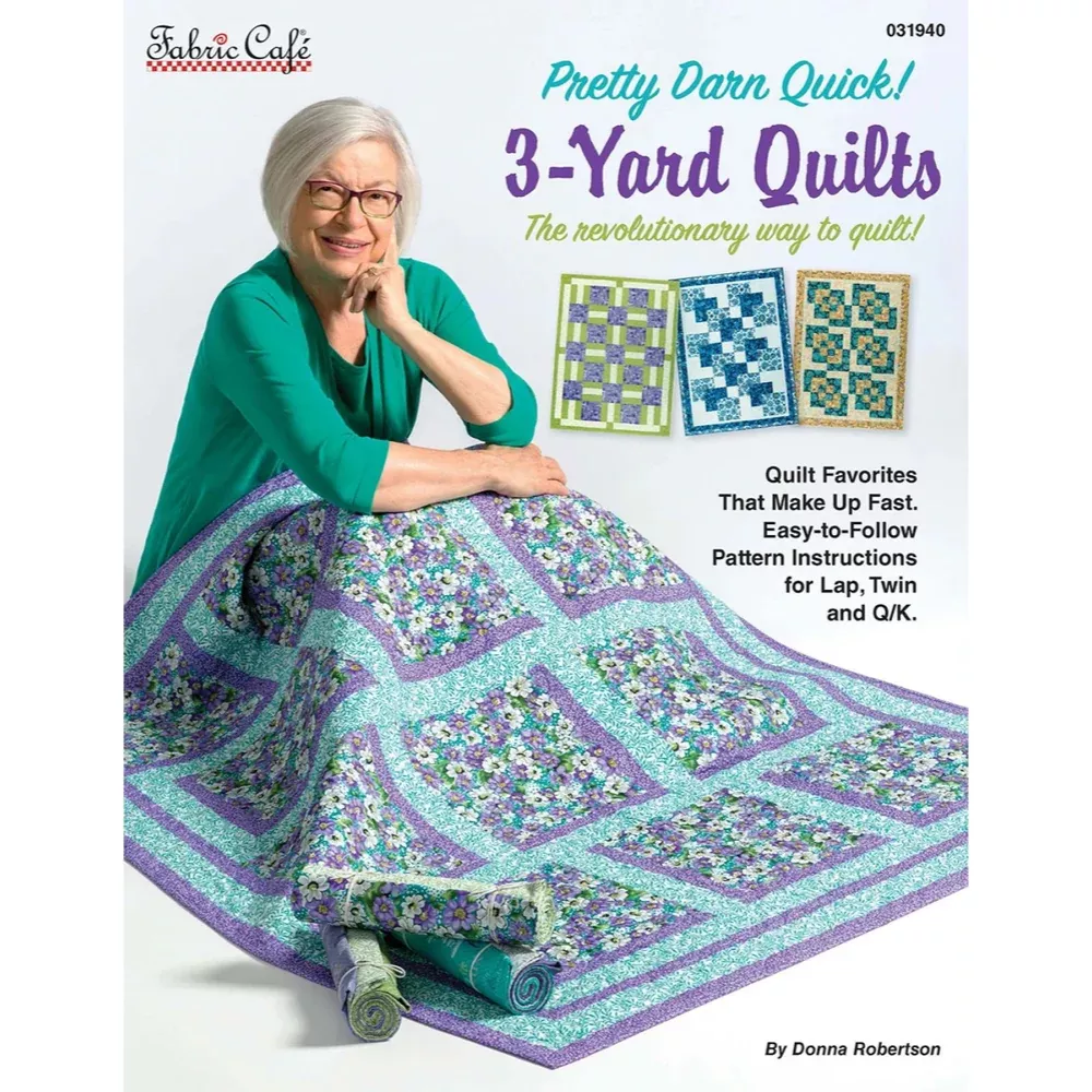 Pretty Darn Quick! 3 Yard Quilts | Donna Robertson