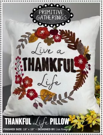 PT W Primitive Gatherings Thankful Life Pillow