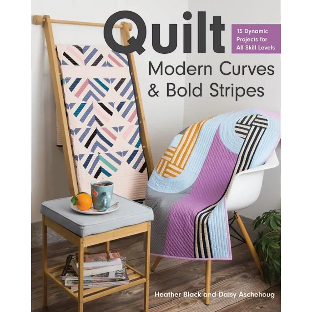 Quilt Modern Curves & Bold Stripes | Heather Black and Daisy Aschehoug
