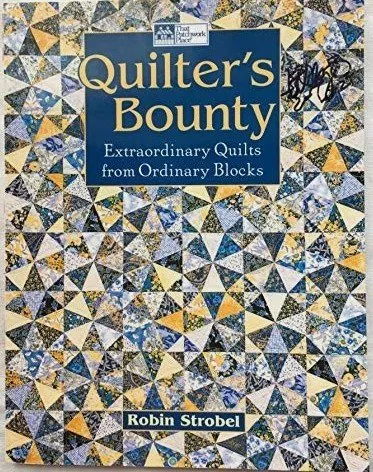 Quilter's Bounty: Extraordinary Quilts from Ordinary Blocks - Book