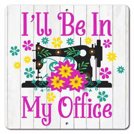 Sign I'll Be In My Office 12