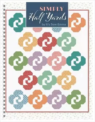 Simply Half Yards BOOK -by It's Sew Emma - ISE-951