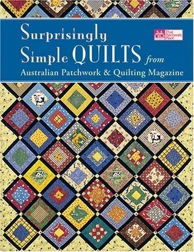 Surprisingly Simple Quilts Book : From Australian Patchwork and Quilting Magazine