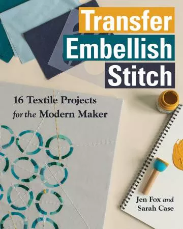 Transfer Embellish Stitch, Jen Fox & Sarah Case