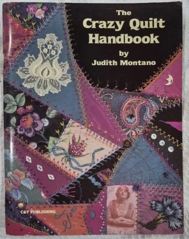 Vintage Crazy Quilt Handbook by Judith Baker Montano