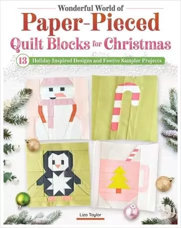 Wonderful World of Paper-Pieced Quilt Blocks for Christmas BOOK by Liza Taylor.