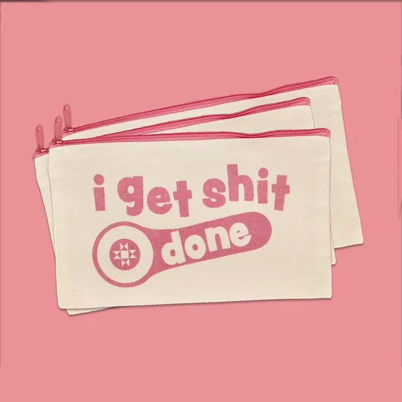 Zipper Pouch - I Get Shit Done